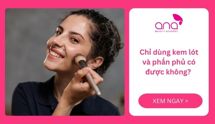 Chỉ dùng kem lót và phấn phủ có được không