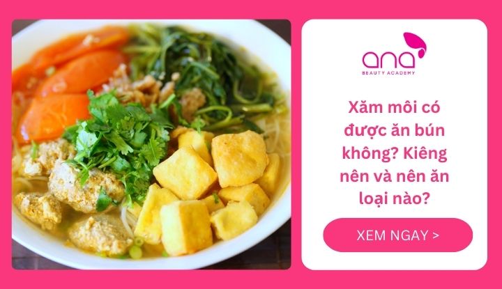 Xăm môi có ăn được bún không