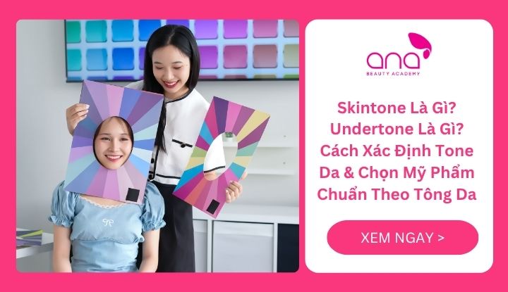 Skintone là gì? Undertone là gì?