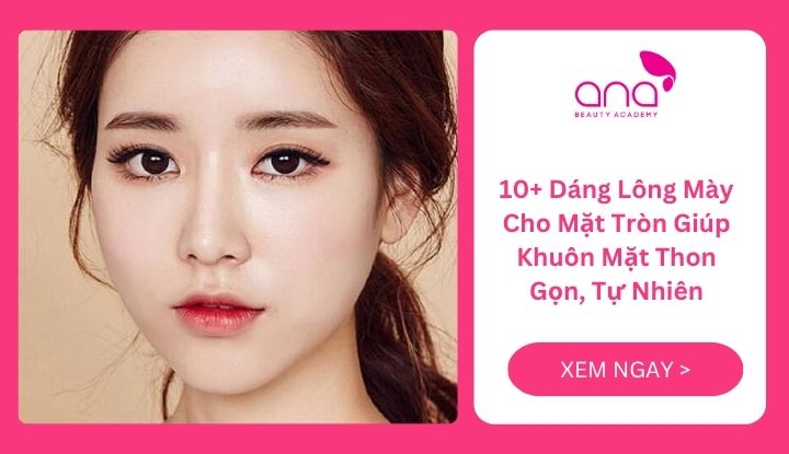 Dáng lông mày cho mặt tròn