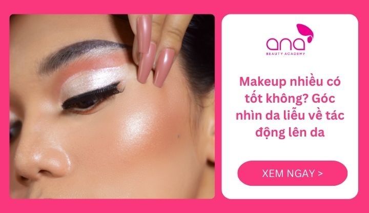 Makeup nhiều có tốt không